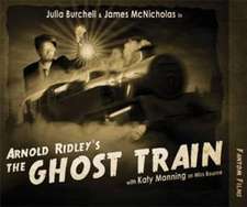 Ridley, A: Arnold Ridley's The Ghost Train