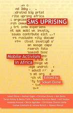 SMS Uprising: Mobile Phone Activism in Africa