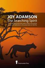 Joy Adamson - The Searching Spirit