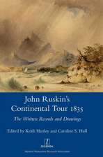 John Ruskin's Continental Tour, 1835: The Written Records and Drawings