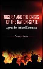 Nigeria and the Crisis of the Nation-State: Agenda for National Consensus (Hb)