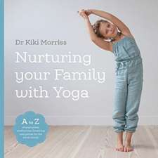 Nurturing Your Family With Yoga