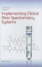 A Practical Guide to Implementing Clinical Mass Spectrometry Systems