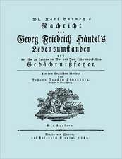 Nachricht Von Georg Friedrich Handel's Lebensumstanden. (Faksimile 1784. Facsimile Handel Lebensumstanden.)