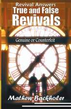 Revival Answers, True and False Revivals, Genuine or Counterfeit