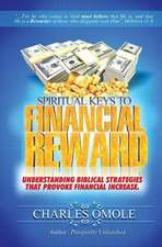 Spiritual Keys to Financial Reward: Understanding Biblical Strategies That Provoke Financial Increase