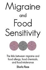 Migraine and Food Sensitivity: The links between migraine and food allergy, food chemicals, and food intolerance