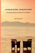 Loving You Is Easy - Loving Me Is Hard!