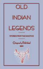 Old Indian Legends - Stories from the Dakotas