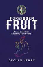 FORBIDDEN FRUIT - Life and Catholicism in Contemporary Ireland