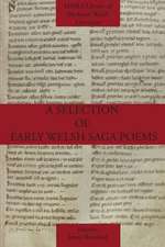 A Selection of Early Welsh Saga Poems