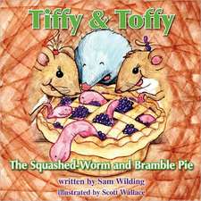 Tiffy and Toffy - The Squashed-Worm and Bramble Pie