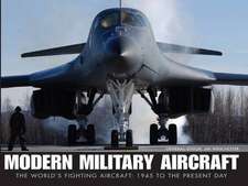 Modern Military Aircraft: 1945 to Present Day