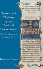 Poetry and Theology in the Book of Lamentations: The Aesthetics of an Open Text