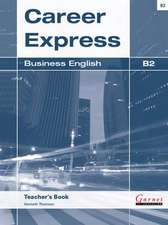 Career Express - Business English B2 Teacher's Book