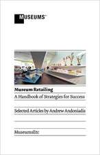 Museum Retailing: A Handbook of Strategies for Success