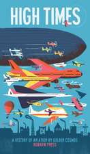 High Times: A History of Aviation