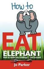 How to Eat an Elephant