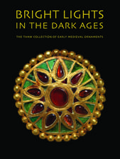 Bright Lights in the Dark Ages: The Thaw Collection of Early Medieval Ornaments