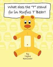 What Does the "T" Stand for in Rufus T Bear?: Naoi Beathannan Cait Uilc