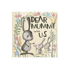 Dear Mummy Love From Us