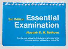 Essential Examination, third edition: Step-by-step guides to clinical examination scenarios with practical tips and key facts for OSCEs