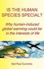 Is the Human Species Special? Why Human-Induced Global Warming Could Be in the Interests of Life