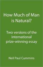 How Much of Man Is Natural?: Two Versions of the International Prize-Winning Essay