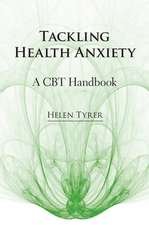 Tackling Health Anxiety: A CBT Handbook