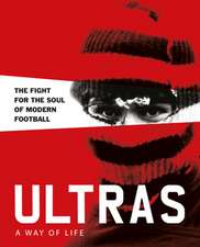 Ultras. A Way of Life