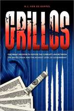 Grillos: One Man's Mission to Expose the Corrupt Link Between the Drugs Trade and the Highest Levels of Government