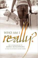 Who Am I Really?: The Autobiography of Anna Rosenburg