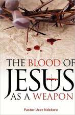 The Blood of Jesus as a Weapon