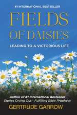 Fields of Daisies: Leading to A Victorious Life