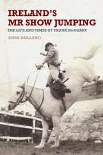 Ireland's MR Show Jumping: The Life and Times of Frank McGarry