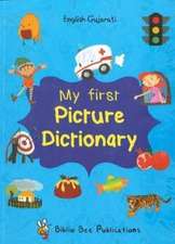 My First Picture Dictionary: English-Gujarati with Over 1000 Words