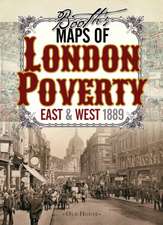 Booth’s Maps of London Poverty, 1889: East & West London