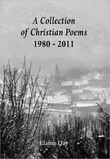 A Collection of Christian Poems - 1980-2011