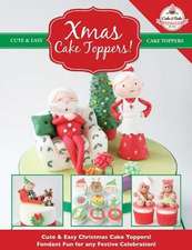 Xmas Cake Toppers! Cute & Easy Christmas Cake Toppers! Fondant Fun for Any Festive Celebration!: More Fun and Easy Sewing Machine Projects for Beginners