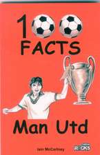 Mccartney, I: Manchester United - 100 Facts