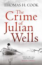 Cook, T: The Crime of Julian Wells