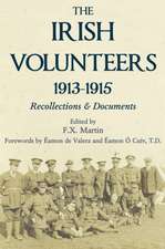 The Irish Volunteers 1913-1915: Recollections and Documents