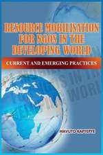 Resource Mobilization for Ngos in the Developing World: Current and Emerging Practices