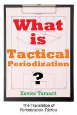 What Is Tactical Periodization?: A Complete Guide to Youth Football for the Aspiring Soccer Coach