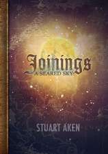 A Seared Sky - Joinings