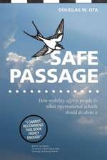 Safe Passage, How Mobility Affects People & What International Schools Should Do about It: A Sensory Voyage of Voyeurism and Discovery