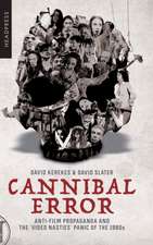 Cannibal Error: Anti-Film Propaganda and the 'Video Nasties' Panic of the 1980s