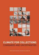 Climate for Collections: Standards and Uncertainties