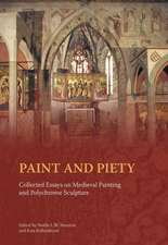 Paint and Piety: Collected Essays on Medieval Painting and Polychrome Sculpture