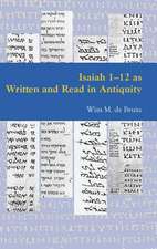 Isaiah 1-12 as Written and Read in Antiquity